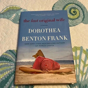 Book - The Last Original Wife by Dorothea Benton Frank